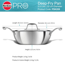 Load image into Gallery viewer, Hawkins Pro 2.5 Litre Deep-Fry Pan, Triply Stainless Steel Kadhai with Stainless Steel Handles and Stainless Steel Lid, Silver (PSK25S)
